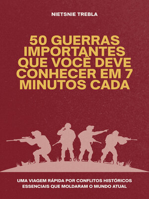 cover image of 50 Guerras Importantes que Você Deve Conhecer em 7 Minutos Cada